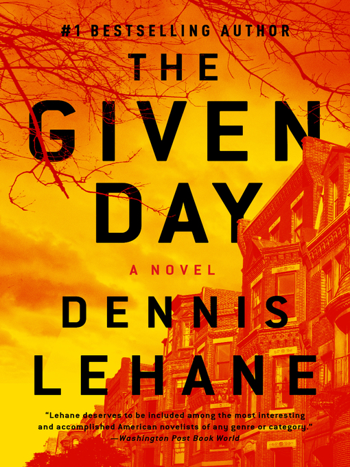 Title details for The Given Day by Dennis Lehane - Wait list